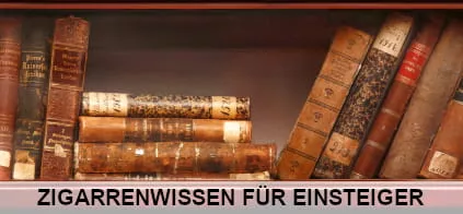 Zigarrenwissen für Einsteiger Zigarrenwissen für Einsteiger